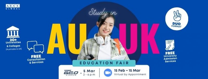 AU & UK Education Fair 
Online: 15 Feb - 15 Mar | Offline: 5 Mar @Sunway Geo Avenue
edufair.aecc.my